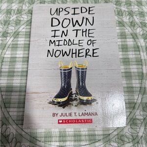 Upside down in the middle of nowhere by Julie T. Lamana
